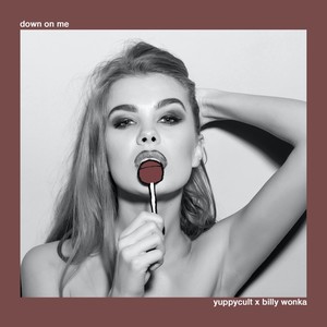 Down On Me (Explicit)
