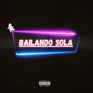 Bailando Sola (Explicit)