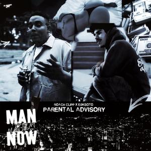 Man Now (feat. Roach Clipp) [Explicit]