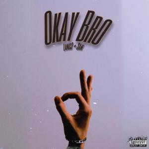 Okay Bro (Explicit)