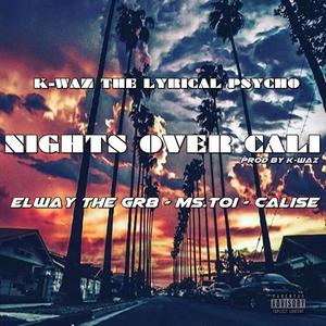 Nights Over Cali (feat. Ms. Toi, Elway DaGr8 & Calise) [Explicit]