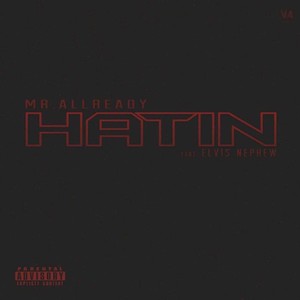 Hatin (feat. Elvis Nephew) [Explicit]