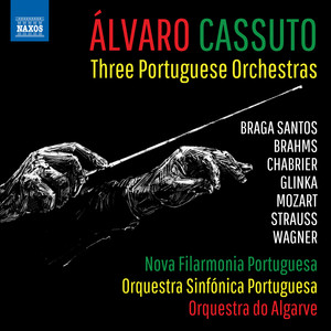 Orchestral Music - BRAGA SANTOS, J. / BRAHMS, J. / CHABRIER, E. / GLINKA, M. / MOZART, W.A. / STRAUSS, R. (Three Portuguese Orchestras) (Cassuto)