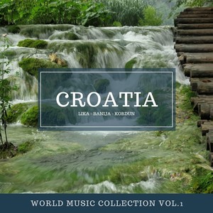 World Music Collection, Vol.1 (Croatia Lika-Banija-Kordun)