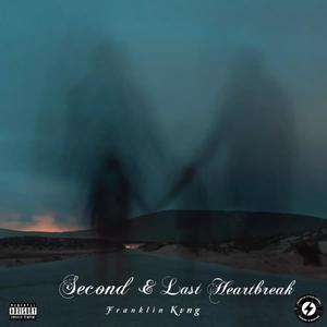 Second And Last Heartbreak (Explicit)