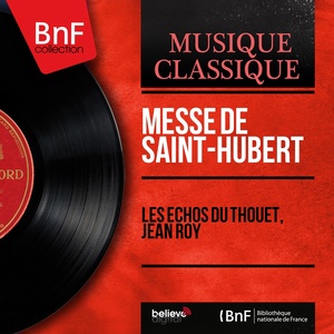 Messe de Saint-Hubert (Mono Version)