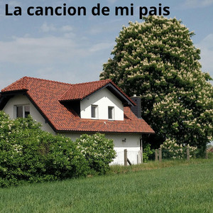 La cancion de mi pais