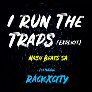 I Run the Traps (feat. Rackxcity) [Explicit]