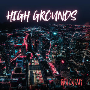 HIGH GROUNDS! (Explicit)