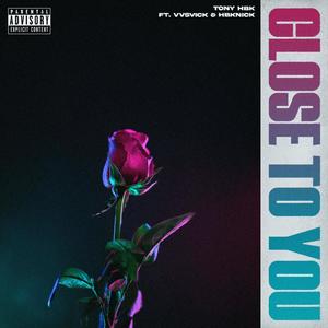 Close to you(feat. Vvsvick & hbknick) (Explicit)
