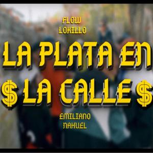 La Plata en la Calle (feat. Emiliano Nahuel, Flow Lokillo, Pablito & El Bellaco) [Explicit]