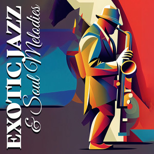 Exotic Jazz & Soul Melodies: Good Vibes Jazz, Happy Moments, Smooth Instrumentals