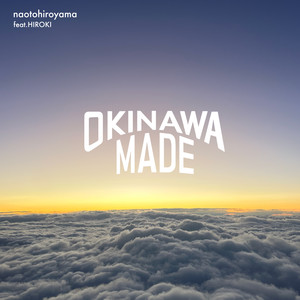 OKINAWAMADE feat.HIROKI