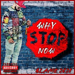 Why Stop Now (Explicit)