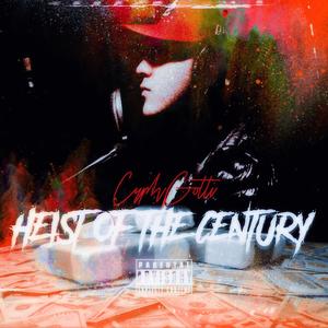 HEIST OF THE CENTURY (Explicit)