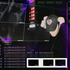 Slimegasstation (Prod. Revenge1st)