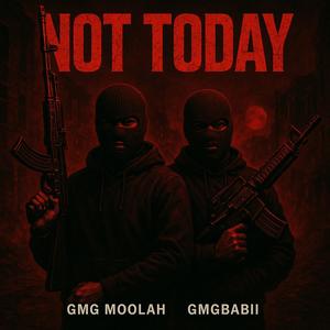 NOT TODAY (feat. gmgbabii) (Explicit)