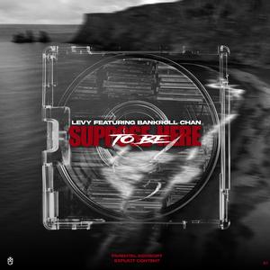 Suppose To Be Here (feat. Bankroll Chan) (Explicit)