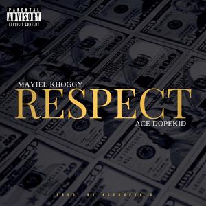 RESPECT (feat. Ace Dopekid) [Explicit]