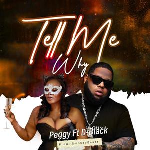 Tell Me Why (feat. D-Black) [Explicit]