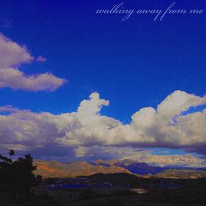 Walking Away From Me