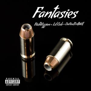 Fantasies (feat. DaRealTrillWill & RichVizzion) [Explicit]