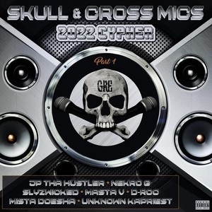 Skull & Cross Mics 2022 Cypher, Pt. 1 (Explicit)