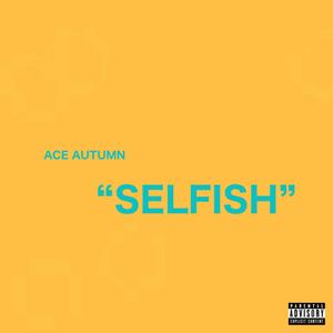 Selfish (Explicit)