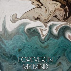 for ever in my mind