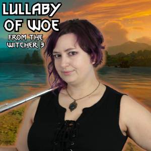 Lullaby of Woe (from "The Witcher 3: The Wild Hunt")