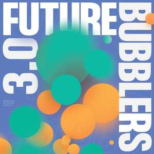 Future Bubblers 3.0 (Explicit)