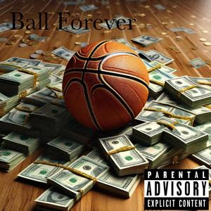 Ball Forever (feat. FastLife 2Tuff) (Explicit)