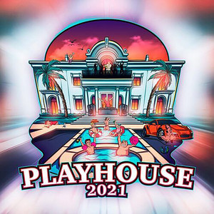 Playhouse 2021 (Explicit)