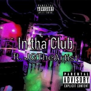 In Tha Club (feat. JGTheArtist) (Explicit)