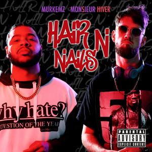 Hair N' Nails (feat. Murkemz) (Explicit)