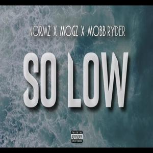 So Low (feat. Mobb Ryder) [Explicit]