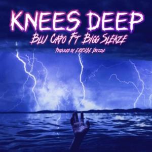 Knees Deep (feat. Bigg Sleaze) (Explicit)