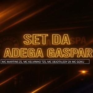 SET DA ADEGA GASPAR (Explicit)