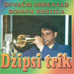 Duvacki Orkestar Bojan Krstic Dzipsi trik