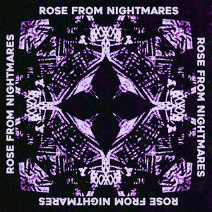 Rose From Nightmares (Explicit)