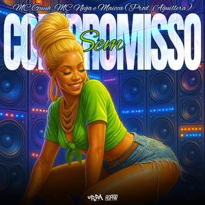 Sem Compromisso (Explicit)