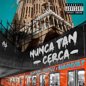 Nunca Tan Cerca(feat. Barónxrt & Niathzz) (Explicit)