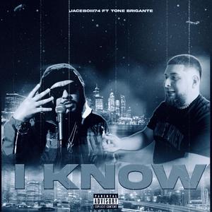 I know (feat. Tone Brigante) (Explicit)