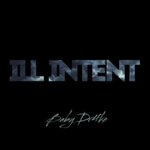 ILL INTENT (Explicit)