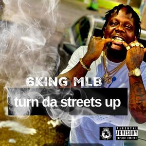 Turn Da Streets Up (Explicit)