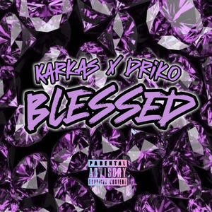 BLESSED (feat. Driko) (Explicit)
