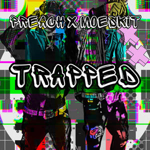 Trapped (feat. Moeskit) [Explicit]