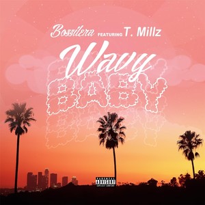 Wavy Baby (feat. T. Millz)