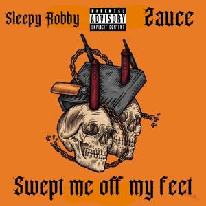 Swept me off my feet (feat. Zauce) [Explicit]