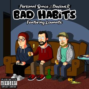 BAD HABITS (feat. Lounatic) [Explicit]